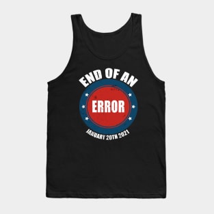 End Of An Error January 20th 2021, funny quote Tank Top